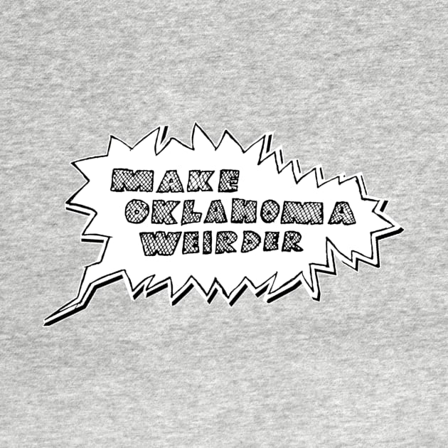 Make Oklahoma Weirder - Bubble Only by weirderOK